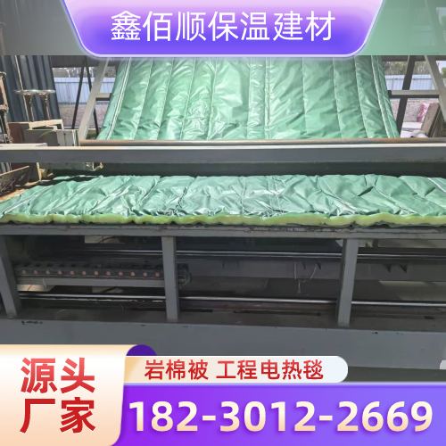 山西省忻州阻燃岩棉被实力厂家选购信息|忻州阻燃岩棉被|无纺布岩棉被|桥梁养护电热毯厂家名单、报价参考、联系方式与选购建议|多地配送可达-鑫佰顺保温建材